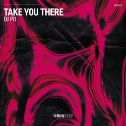 Take You There