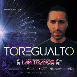I AM TRANCE – 096 (SELECTED BY TOREGUALTO)