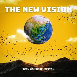 The New Vision (Tech House Selection)