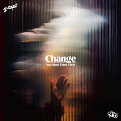 Change (You Must Think First)