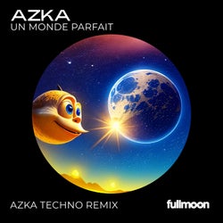 Un Monde Parfait (AZKA Techno Extended Remix)