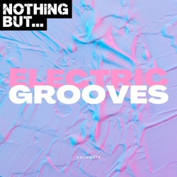 Nothing But... Electric Grooves, Vol. 19