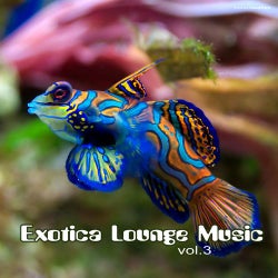Exotica Lounge Music, Vol. 3