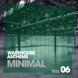 Warehouse Anthems: Minimal Vol. 6