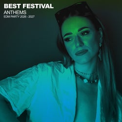 Best Festival Anthems EDM Party 2026 - 2027
