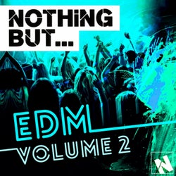 Nothing But... EDM Vol. 2
