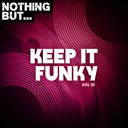 Nothing But... Keep It Funky, Vol. 10
