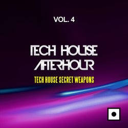 Tech House Afterhour, Vol. 4 (Tech House Secret Weapons)