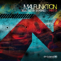 Malfunktion, Pt. 01 (Selected by Smashed)