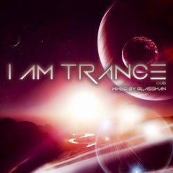 I AM TRANCE - OO6 (SELECTED BY GLASSMAN)