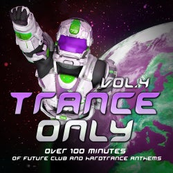 Trance Only, Vol. 4 (Over 100 Minutes of Future Club and Hardtrance Anthems)