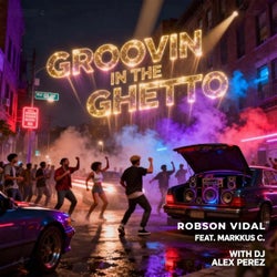 Groovin' In The Ghetto