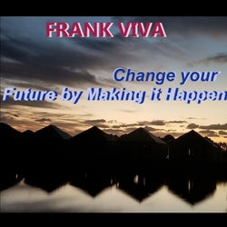 Change Your Future by Making It Happen