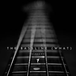 The Bassline (What)