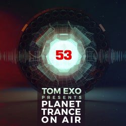 Tom Exo - Planet Trance On Air #53