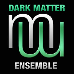 Dark Matter - Ensemble