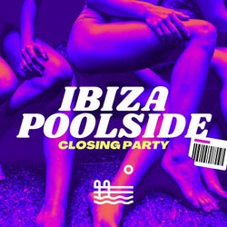 Ibiza Poolside Closing Party