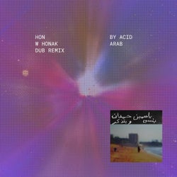 Hon w Honak ??? (Acid Arab Dub Remix)