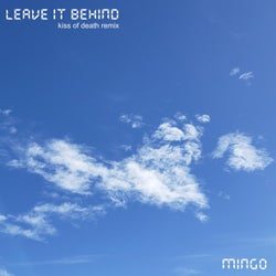 Leave It Behind (Kiss Of Death Remix)