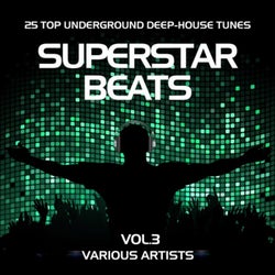 Superstar Beats (25 Top Underground Deep-House Tunes), Vol. 3