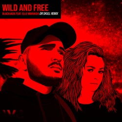 Wild And Free (feat. Elle Mariachi) (Dr Skull Remix)