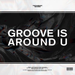 Groove Is Around U