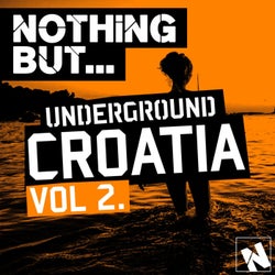 Nothing But... Underground Croatia, Vol. 2