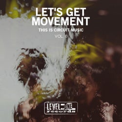 Let's Get Movement, Vol. 6 (This Is Circuit Music)