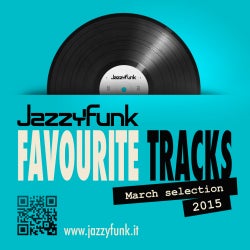 JazzyFunk Favourite Tracks MARCH 2015