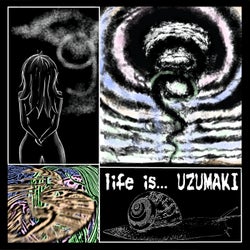 Life Is... Uzumaki