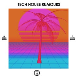 Tech House Rumours, Vol. 33