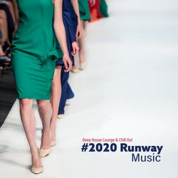 #2020 Runway Music - Deep House Lounge & Chill Out