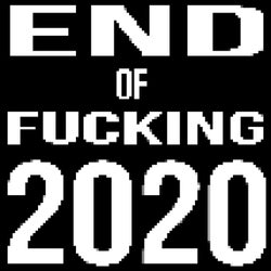 End of Fucking 2020