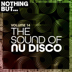 Nothing But... The Sound of Nu Disco, Vol. 14
