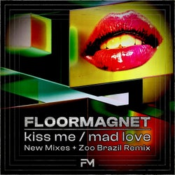 Kiss Me / Mad Love