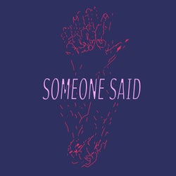 Someone Said