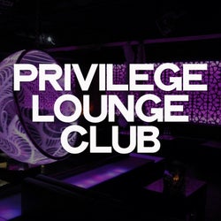 Privilege Lounge Club (Lounge Music Relax Club Edition)