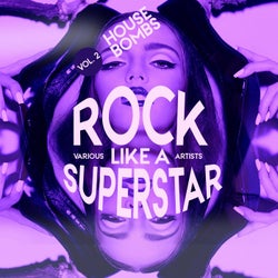 Rock Like a Superstar, Vol. 2 (House Bombs)