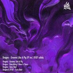 Grooves Like A Pig EP incl. R107 collab.
