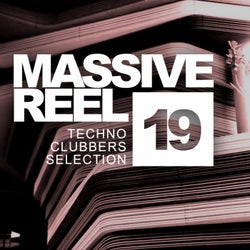 Massive Reel, Vol.19: Techno Clubbers Selection