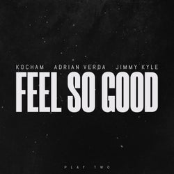 Feel So Good (Extended Version)