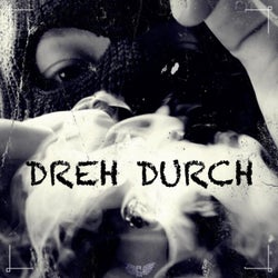 Dreh durch