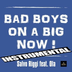 Bad Boys On a Big Now (Instrumental Version)