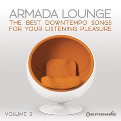 Armada Lounge, Vol. 2 - The Best Downtempo Songs For Your Listening Pleasure