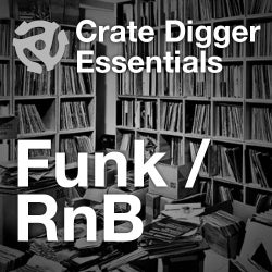 Crate Digger Essentials: Funk / RnB