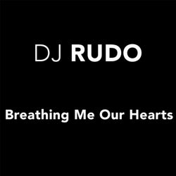 Breathing Me Our Hearts (Extended Mix)