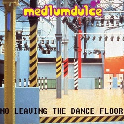 No Leaving The Dance Floor - Original Mix