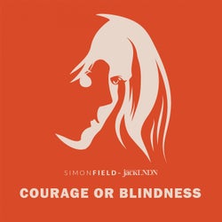 Courage or Blindness