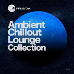 Ambient Chillout Lounge Collection by M.Pravda