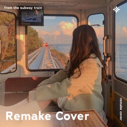 From The Subway Train - Remake Cover